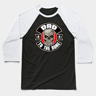 Dad to the Bone Baseball T-Shirt